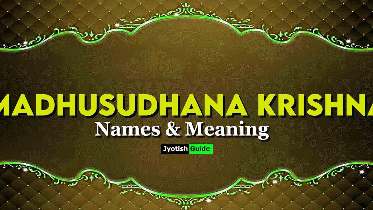 madhusudhana krishna name meaning